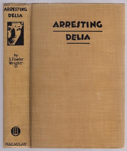 Arresting Delia by S. Fowler Wright (First U.S. Edition)