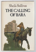 The Calling of Bara by Sheila Sullivan (First Edition) Signed