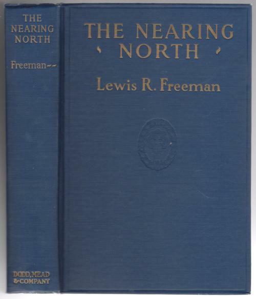 The Nearing North by Lewis R. Freeman (First Edition)