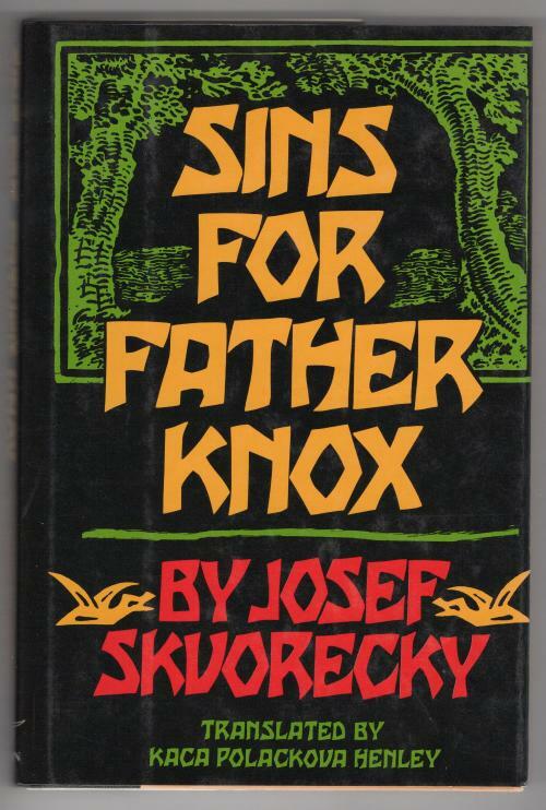 Sins for Father Knox by Josef Skvorecky (First Edition)