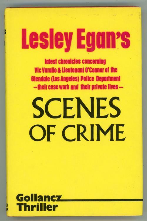 Scenes of Crime by Lesley Egan (First UK Edition) A Gollancz Thriller