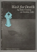 Wait for Death by John Creasey as Gordon Ashe