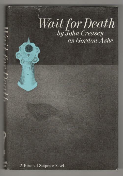 Wait for Death by John Creasey as Gordon Ashe