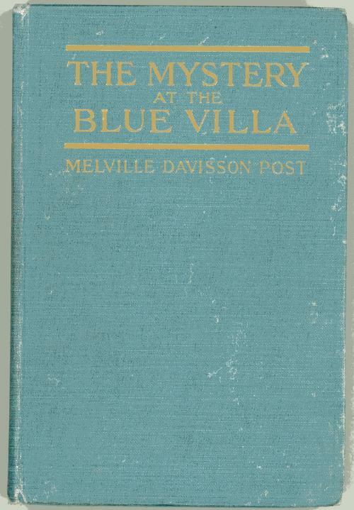 The Mystery at the Blue Villa by Melville Davisson Post (First Edition)