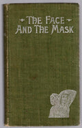The Face And The Mask by Robert Barr (First American Edition)