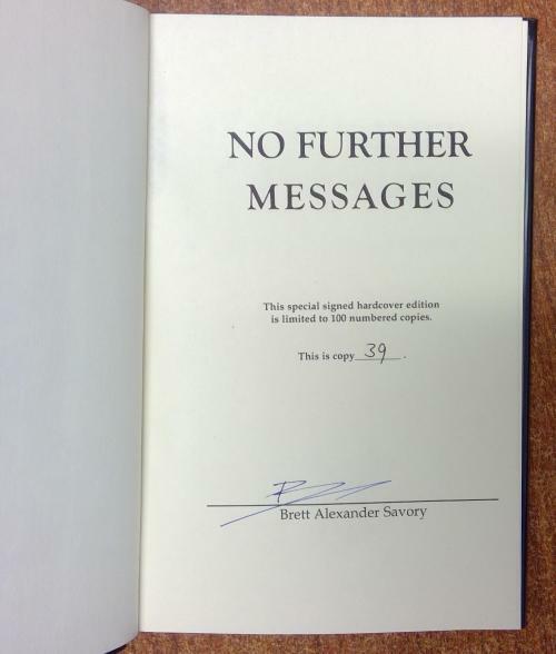 No Further Messages by Brett Alexander Savory (First Edition) Signed