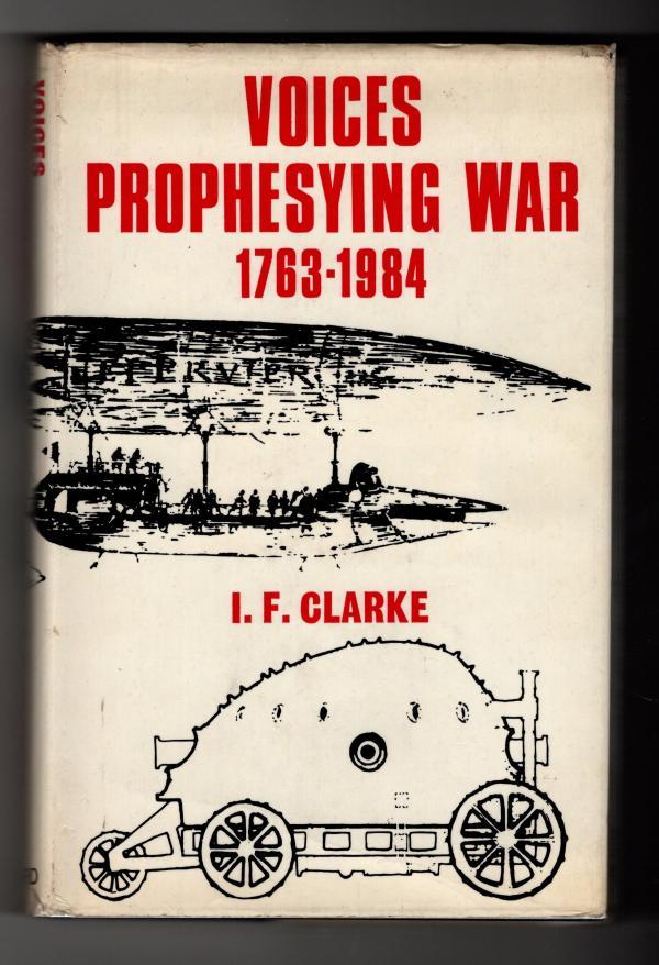 Voices Prophesying War by I.F. Clarke