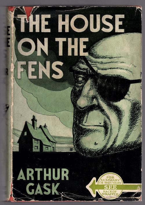 The House on the Fens by Arthur Gask (First Edition)