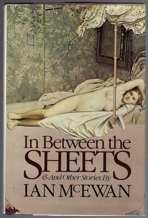 In Between the Sheets by Ian McEwan (First Edition)