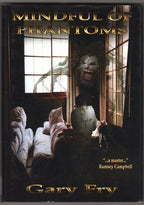 Mindful of Phantoms by Gary Fry (Limited Edition) Signed