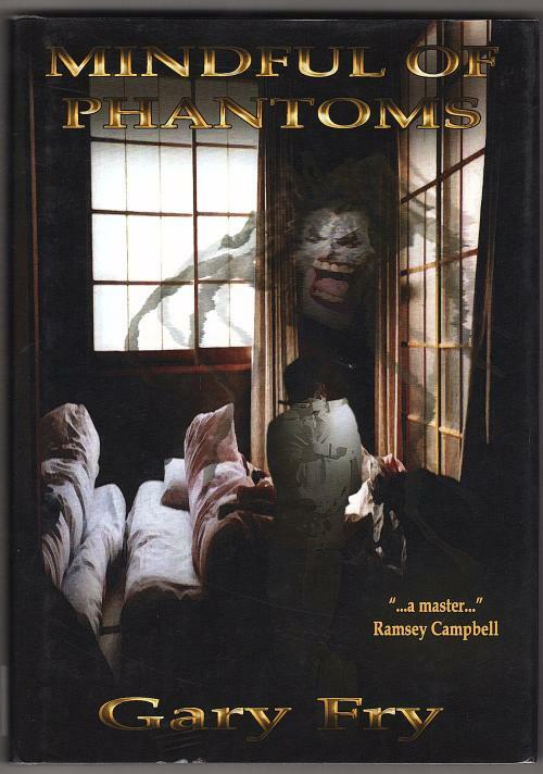 Mindful of Phantoms by Gary Fry (Limited Edition) Signed