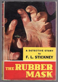 The Rubber Mask by F. L. Stickney (First Edition)
