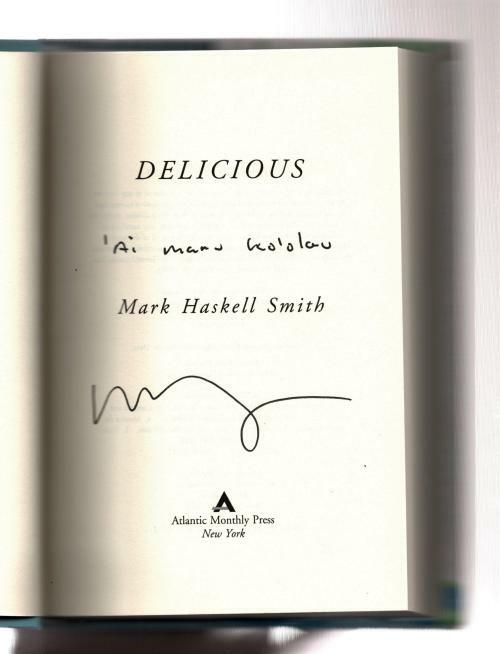 Delicious by Mark Haskell Smith (First Edition)