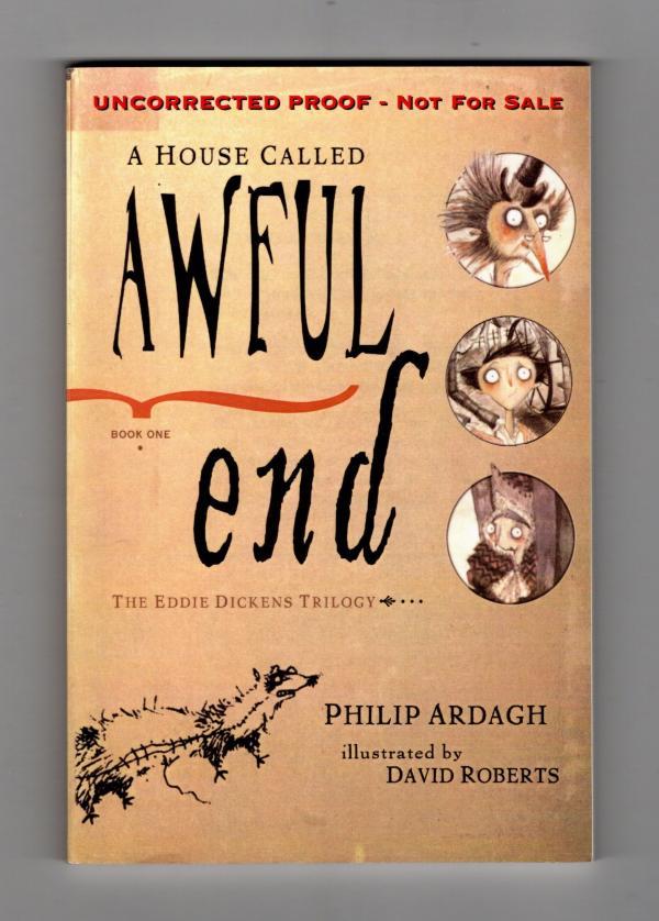 A House Called Awful End by Philip Ardagh (First ed.) Uncorrected Galley Proof