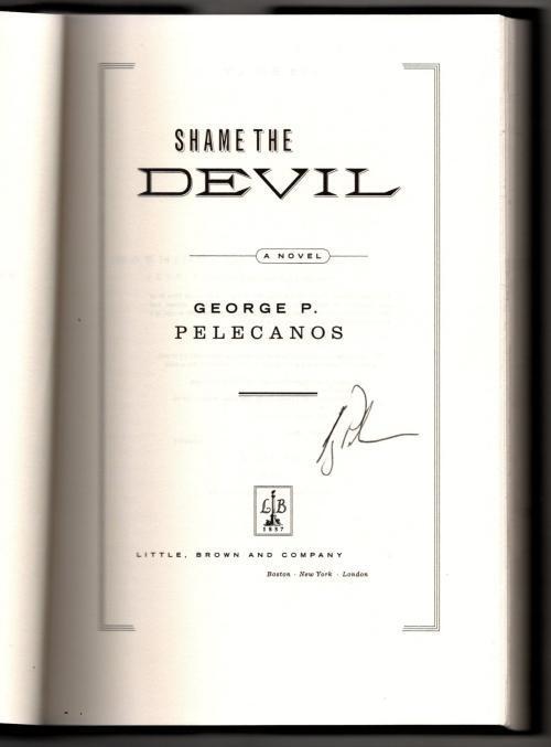 Shame the Devil by George P. Pelecanos (First Edition) Signed
