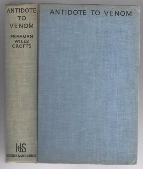 Antidote to Venom by Freeman Wills Crofts (First Edition)