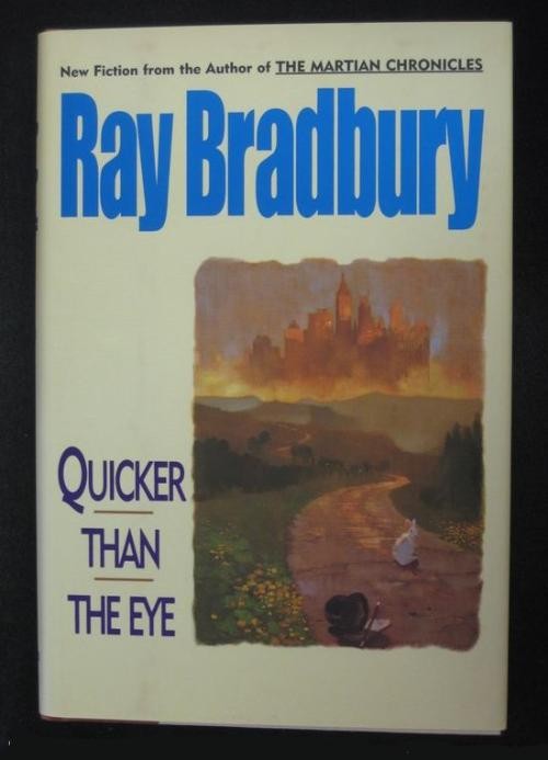 Quicker than the Eye by Ray Bradbury (First Edition)