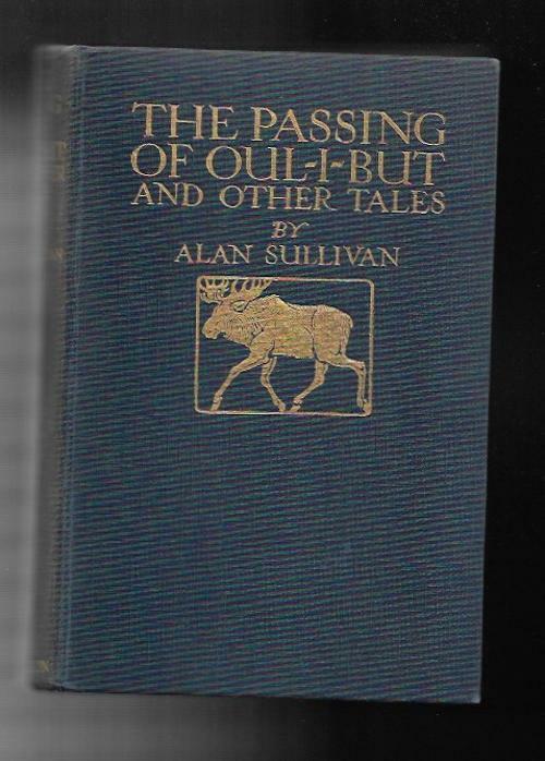 The Passing of Oul-i-but and Other Tales by Alan Sullivan