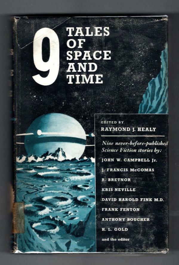 Nine Tales of Space and Time by Raymond J. Healy (Editor) First Edition, File...