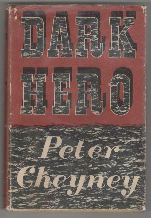 Dark Hero by Peter Cheyney (First UK Edition)