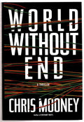 World Without End by Chris Mooney (First Edition)