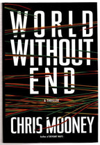 World Without End by Chris Mooney (First Edition)