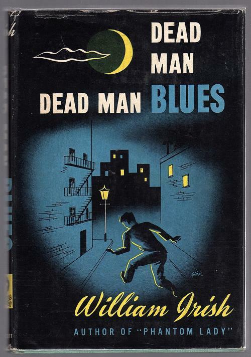Deadman Blues by William Irish (Cornell Woolrich) First Edition