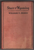 Star of Wyoming by William F. Bragg (First Edition)