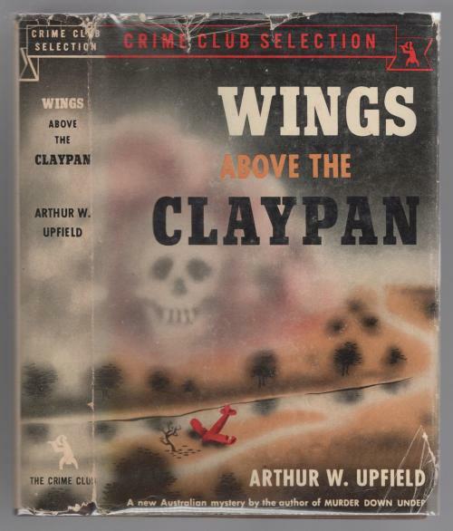 Wings above the Claypan by Arthur W. Upfield (First Edition)