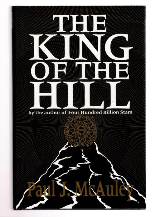 The King of the Hill by Paul McAuley (First UK.Edition) File Copy