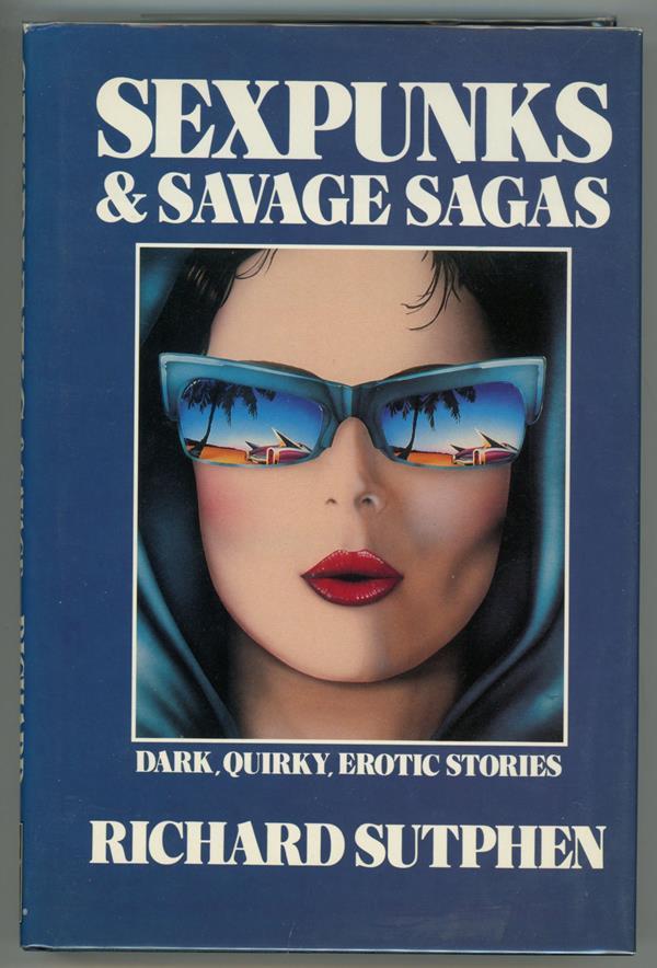 Sexpunks & Savage Sagas by Richard Sutphen Signed Presentation Copy- High Grade