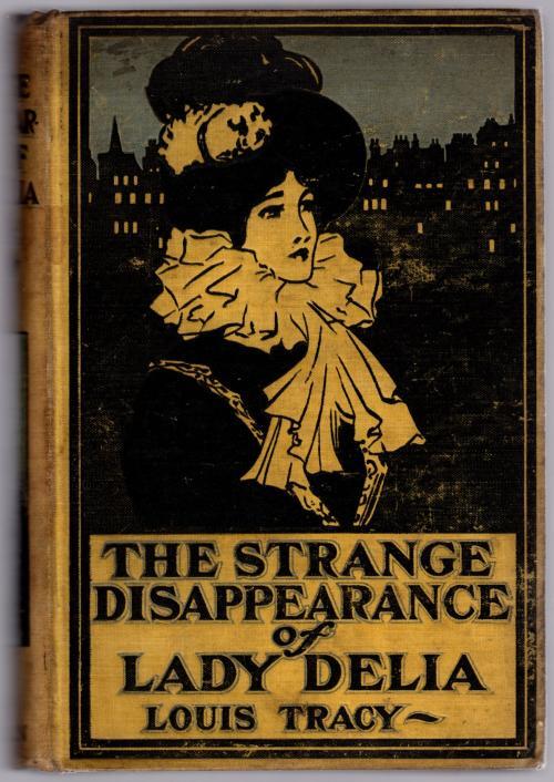 The Strange Disappearance of Lady Delia by Louis Tracy (First Edition)