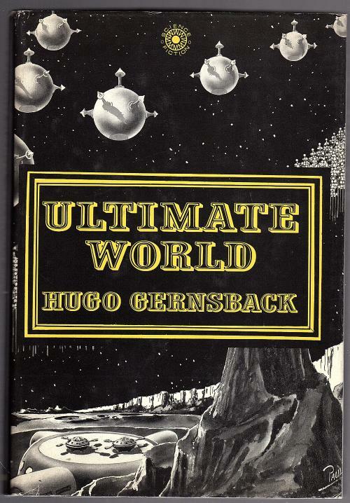 Ultimate World by Hugo Gernsback (First US Edition)