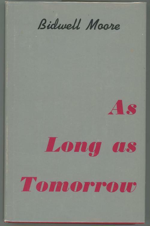 As Long as Tomorrow by Bidwell Moore (First Edition)