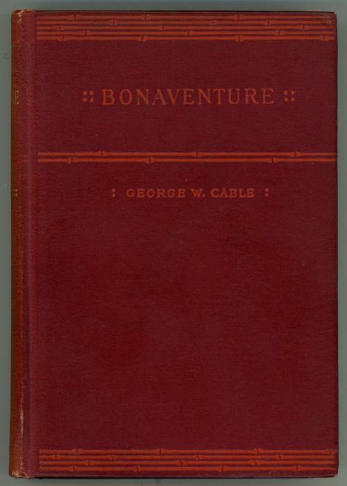 Bonaventure by George W. Cable (First Edition)