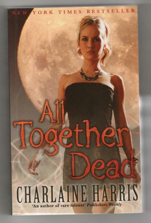 All Together Dead by Charlaine Harris (1st UK Edition, Trade Paperback) File ...