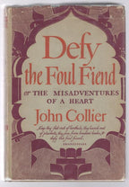 Defy the Foul Fiend, or, The Misadventures of a Heart by John Collier Erle Ko...
