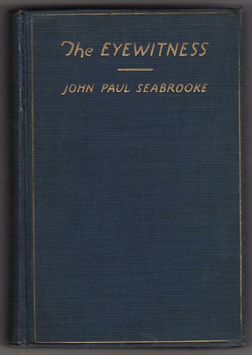 The Eyewitness by John Paul Seabrooke (First Edition)