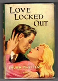 Love Locked Out by Laura Whetter (First Edition) Ward Lock File Copy