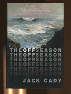 The Off Season by Jack Cady (First Edition)