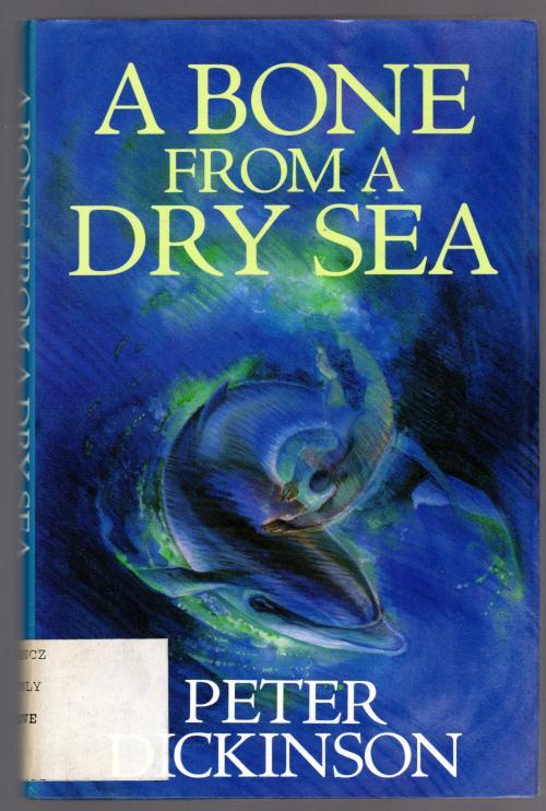 A Bones From Dry Sea by Peter Dickinson (First Edition) File Copy