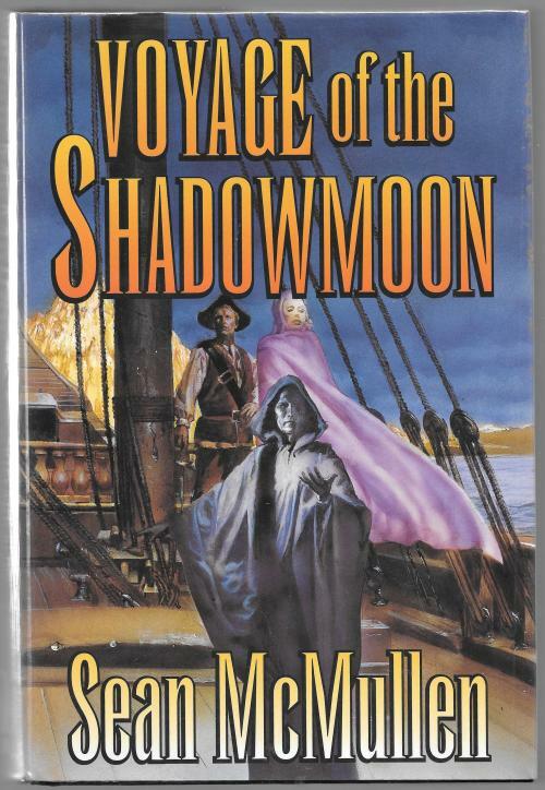 Voyage of the Shadowmoon by Sean McMullen (First Edition)
