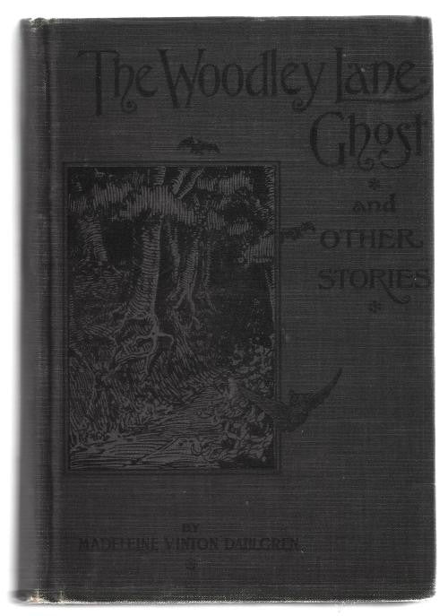 The Woodley Lane Ghost by Madeleine Vinton Dahlgren (First Edition)