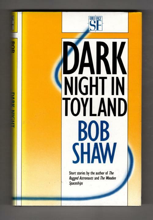 Dark Night in Toyland by Bob Shaw (First UK Edition) Gollancz SF File Copy