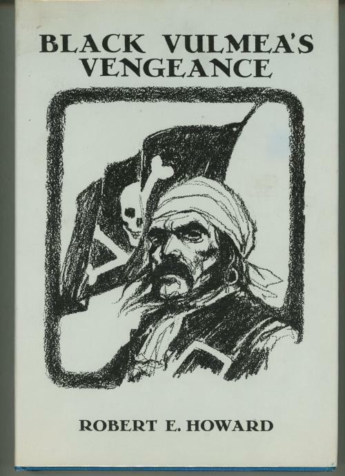 Black Vulmea's Vengeance by Robert E. Howard (First Edition)
