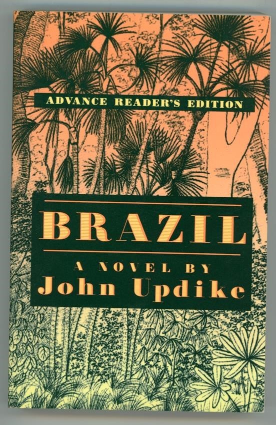 Brazil by John Updike 1st ed adv. reader's edition (SOFTCOVER)- High Grade