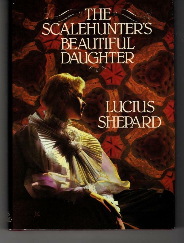 The Scalehunter's beautiful daughter by Lucius Shepard Signed