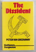 The Dissident by Peter Van Greenaway (First Edition) File Copy