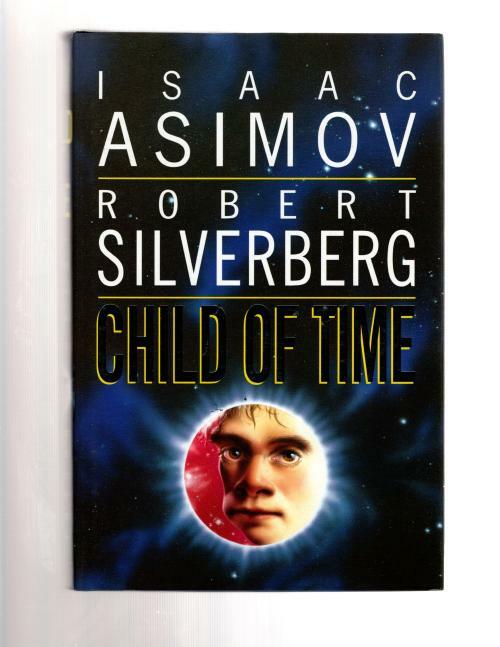 Child of Time by Isaac Asimov & Robert Silverberg (First UK) File Copy