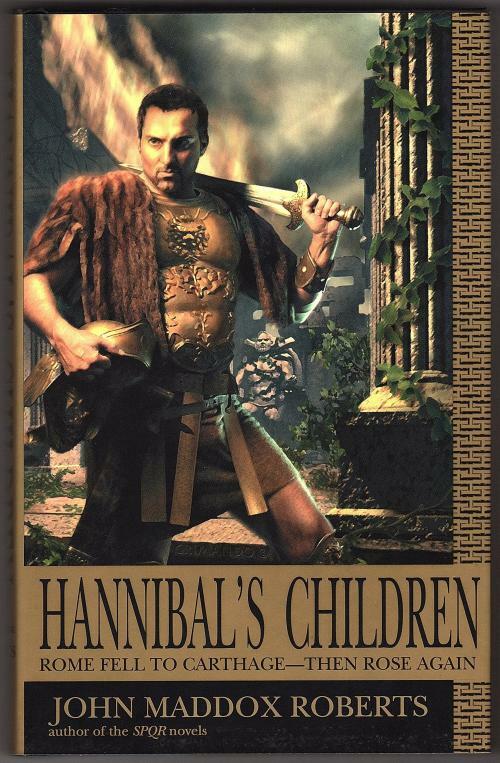 Hannibal's Children by John Maddox Roberts (First Edition)